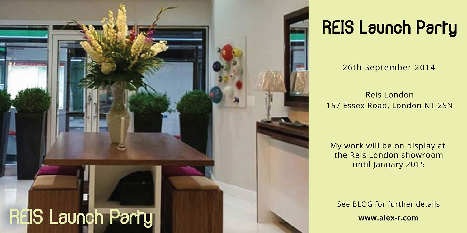 REIS Launch Party 26th September 2014 Reis London 157 Essex Road, London N1 2SN My work will be on display at the Reis London showroom until January 2015 See BLOG for further details