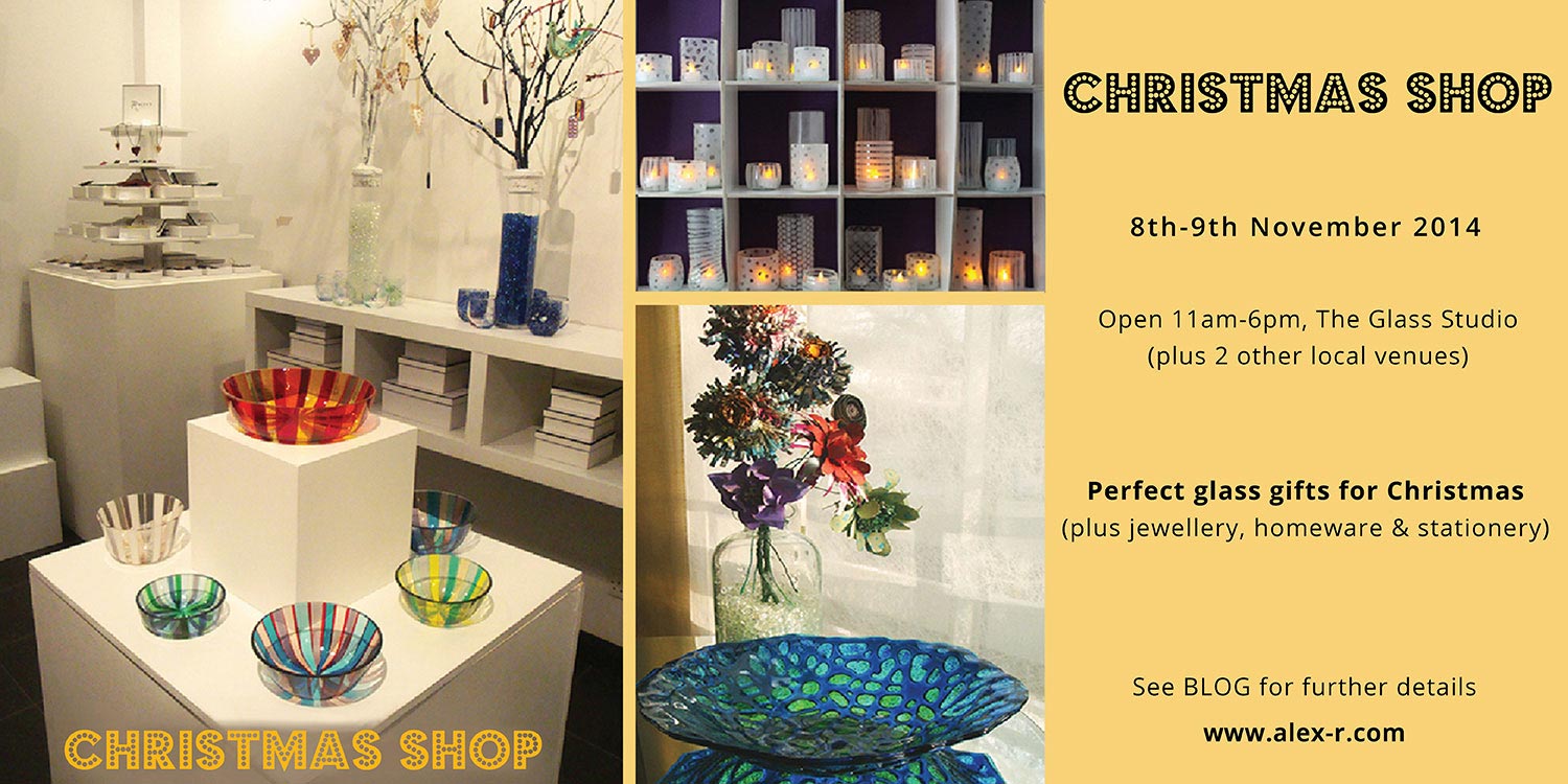 Christmas Shop 8th-9th November Open 11am-7pm The Glass Studio (plus 2 other local venues) Perfect glass gifts for Christmas (plus jewellery, homewares and stationery) See BLOG for further details