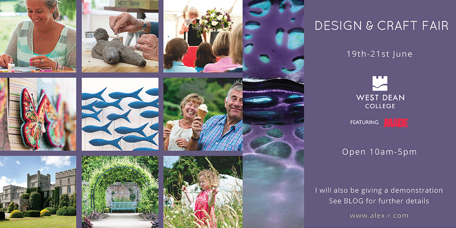 Design and Craft Fair 19th-21st June West Dean College featureing MADE | Open 10am-5pm | I will also be giving a demonstration | See BLOG for further details   www.alex-r.com